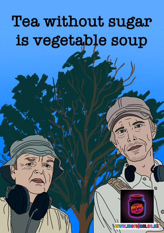 Tea Without Sugar Is Vegetable Soup| The Detectorists Card Funny BBC Comedy | More Jam