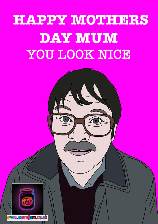 Mothers Day Card Friday Night Dinner | Funny You Look Nice Card | More Jam
