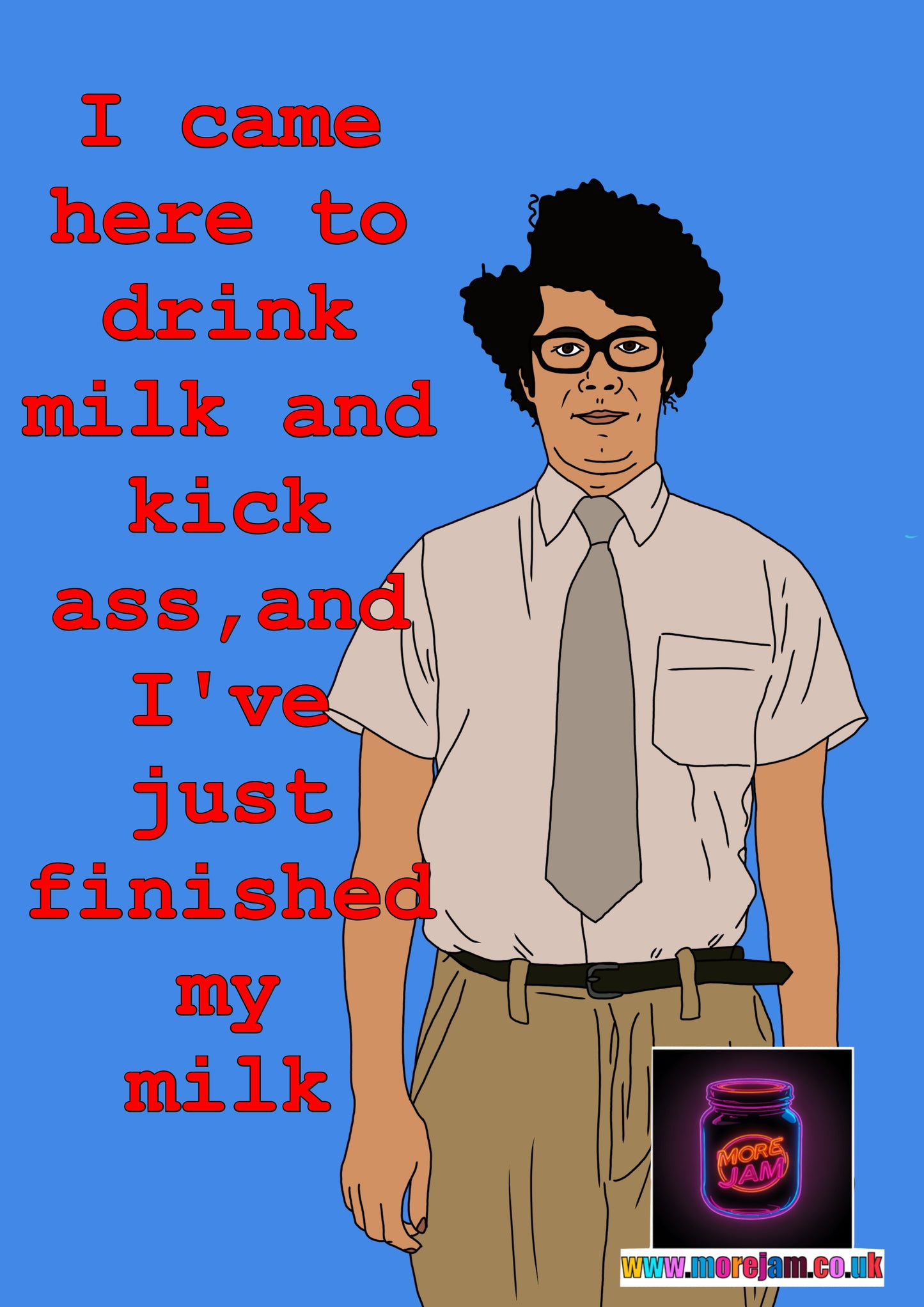 The IT Crowd Moss Came Here To Drink Milk Card | Channel 4 Comedy Series | More Jam