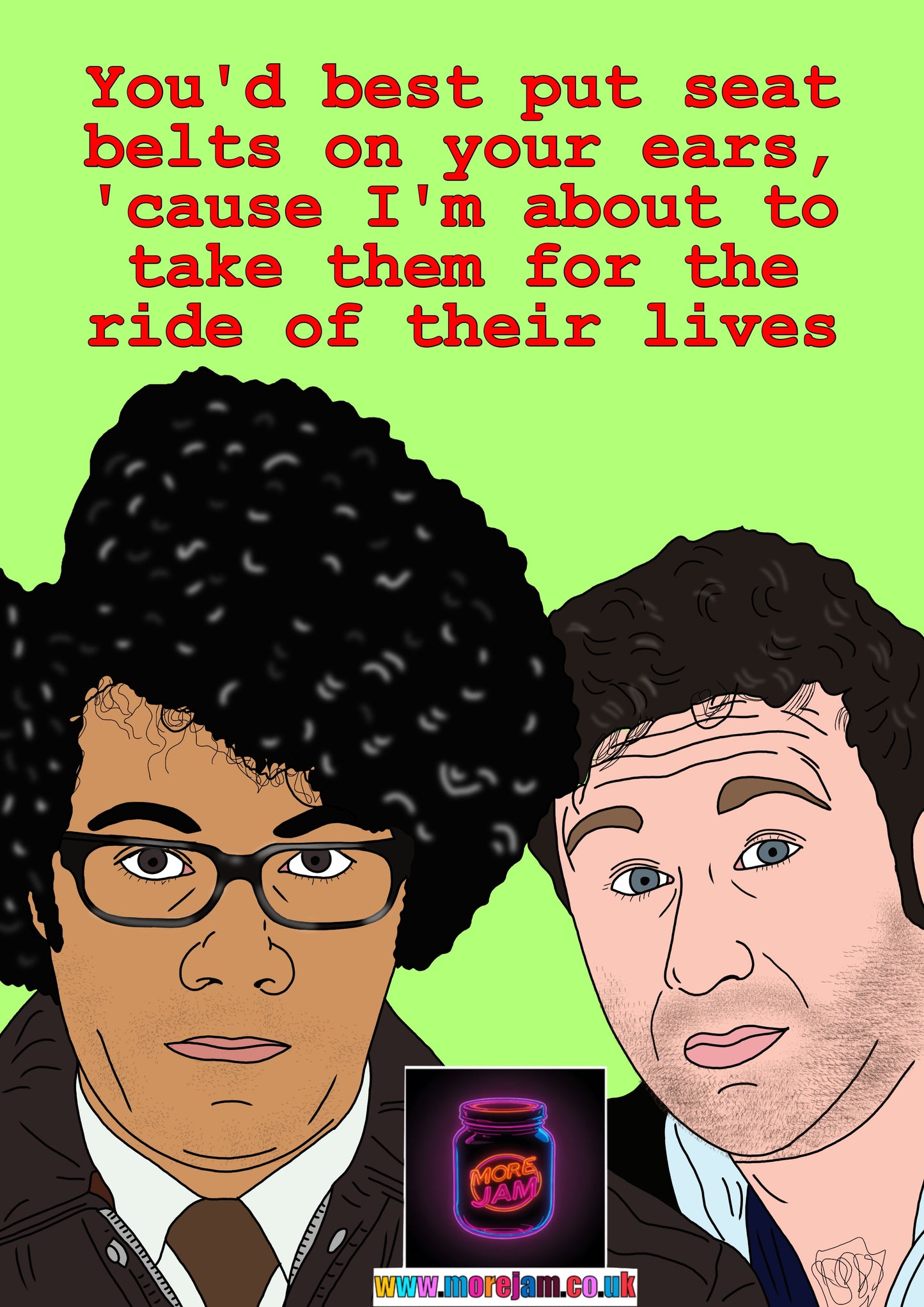 You'd Best Put Seat Belts On Your Ears | Funny The IT Crowd Moss & Roy Card