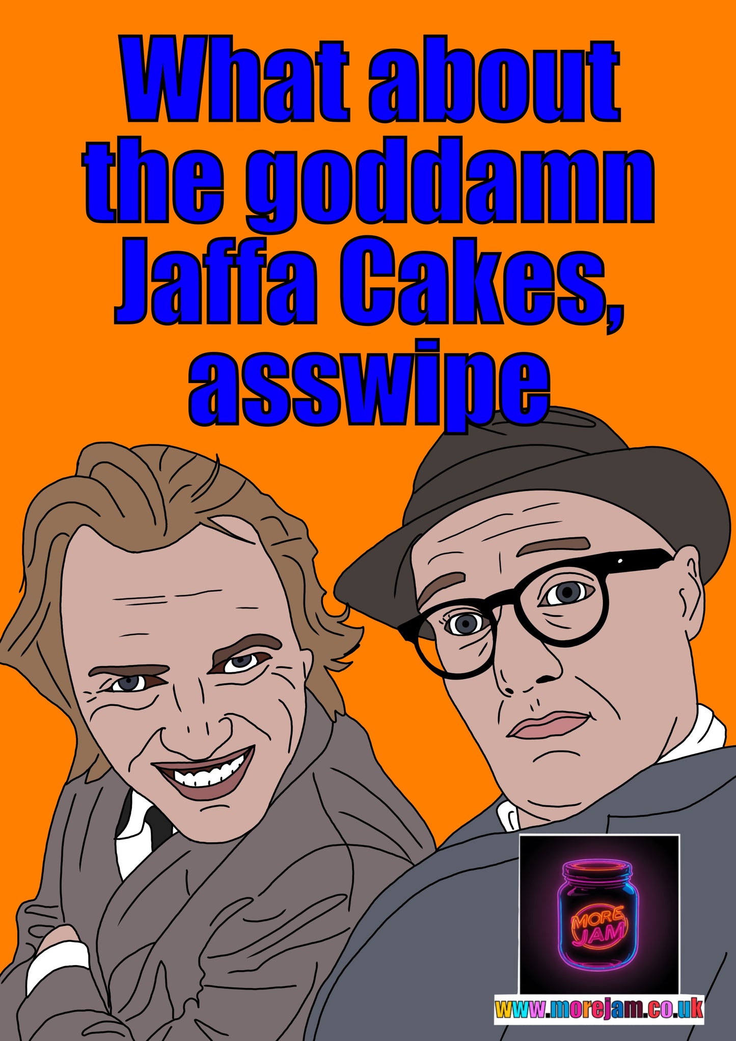 Bottom What About The Goddamn Jaffa Cakes? Card Funny BBC Comedy | More Jam