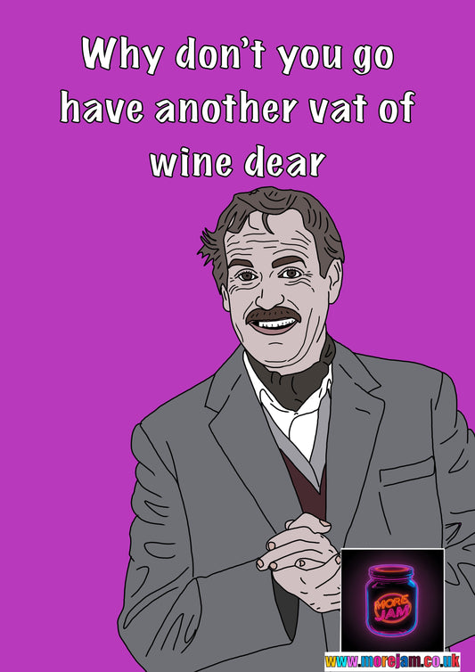 Fawlty Towers Basil Fawlty Vat Of Wine Card Funny BBC Comedy | More Jam