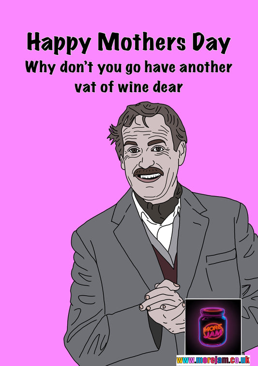 Fawlty Towers Basil Fawlty Vat Of Wine Mothers Day Card Funny BBC Comedy | More Jam