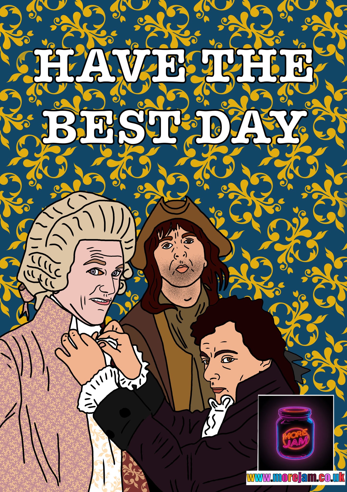 Blackadder Have The Best Day Card | Funny Classic British Comedy | More Jam