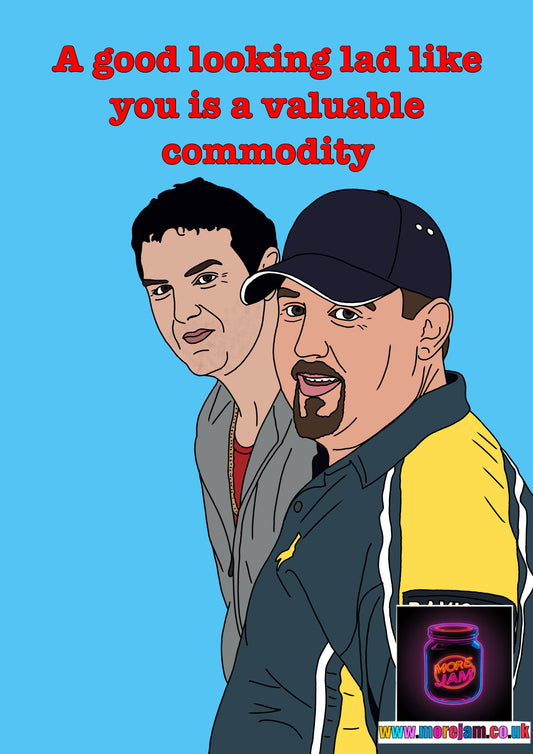 Phoenix Nights Max And Paddy Good Looking Lad Card | Funny BBC Comedy Card | More Jam