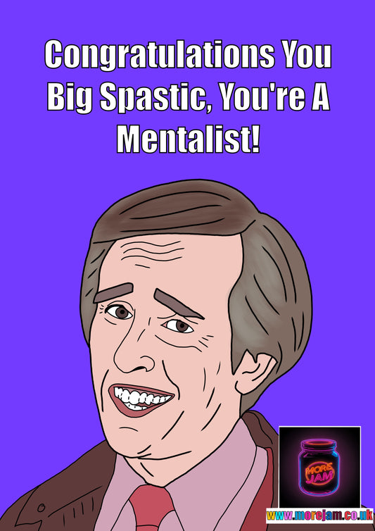 You Big Spastic You're A Mentalist | Alan Partridge Funny Congratulations Card | BBC Comedy Series