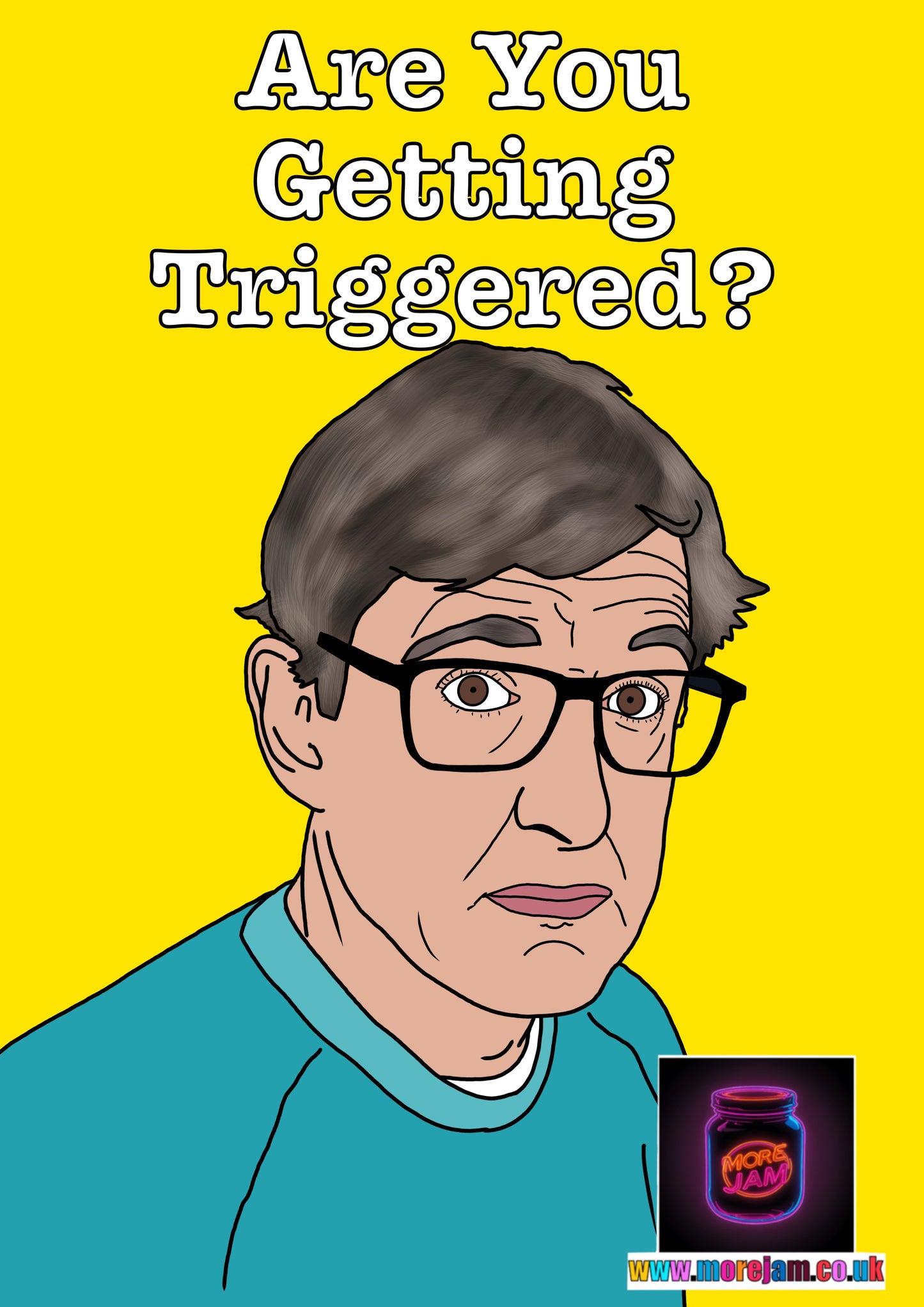 Are You Getting Triggered? | Funny Louis Theroux Manosphere Card