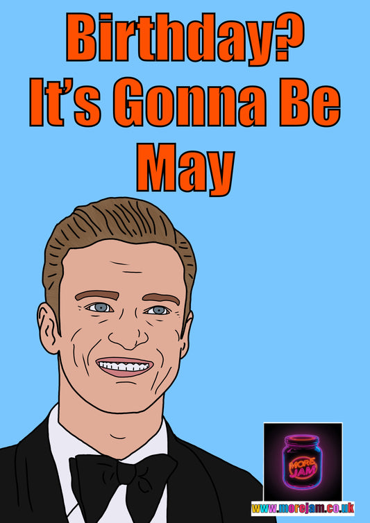 Justin Timberlake May | Funny Birthday Card | More Jam