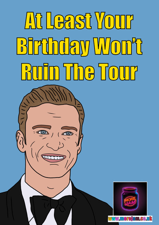 Justin Timberlake Ruin The Tour | Funny Birthday Card | More Jam