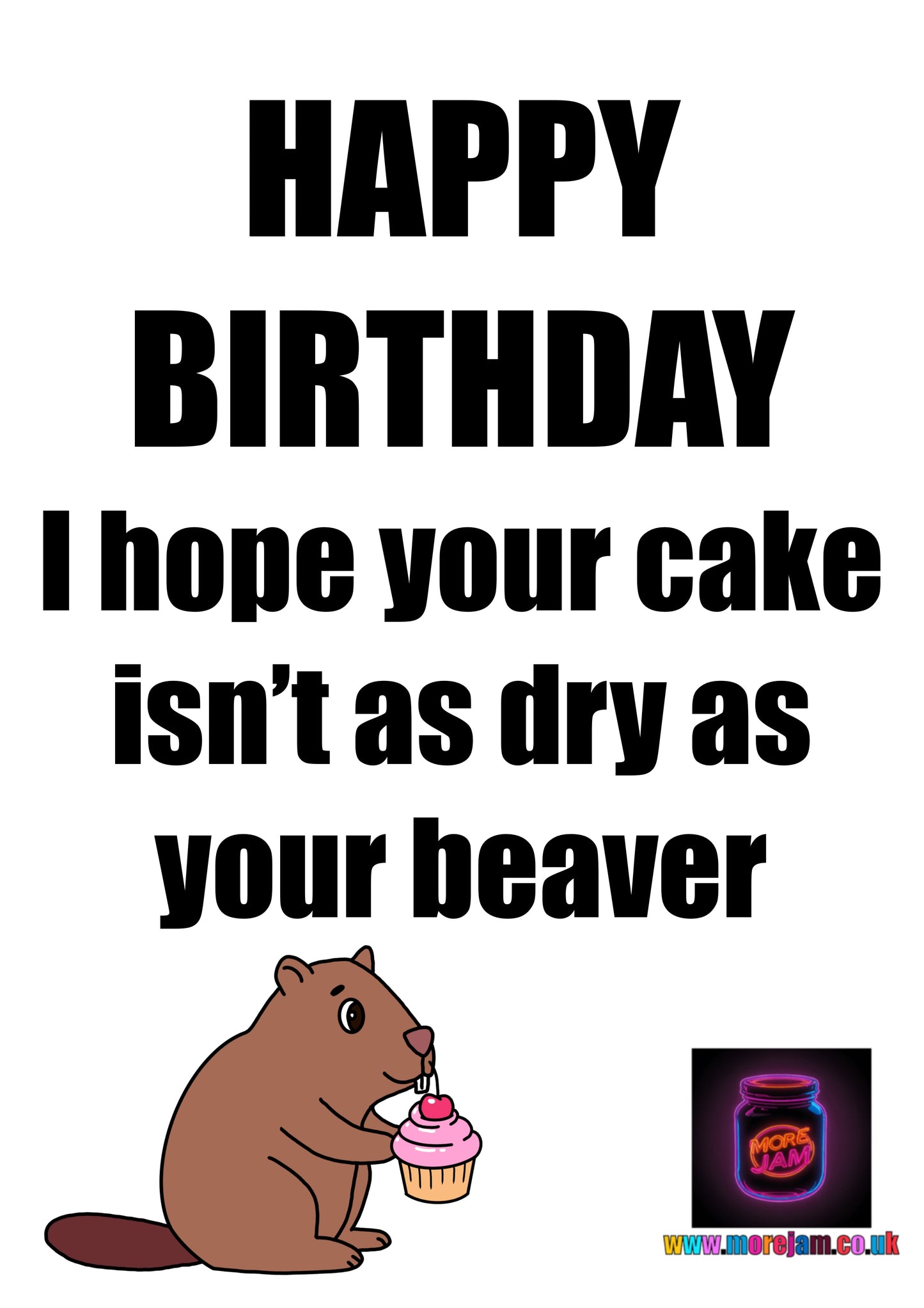 Dry Beaver | Funny Rude Best Friend Birthday Card | More Jam