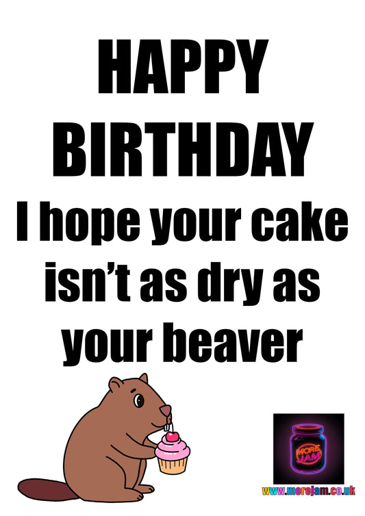 Dry Beaver | Funny Rude Best Friend Birthday Card | More Jam