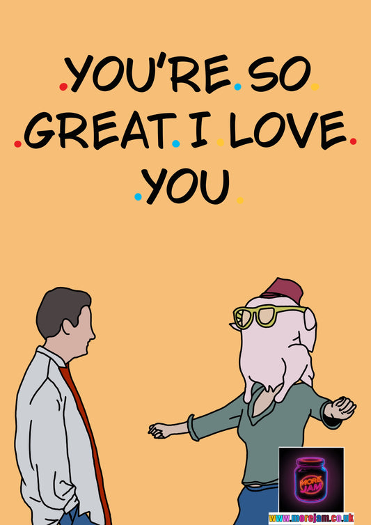 You're So Great I Love You Chandler & Monica Friends | Funny Girlfriend Birthday Card