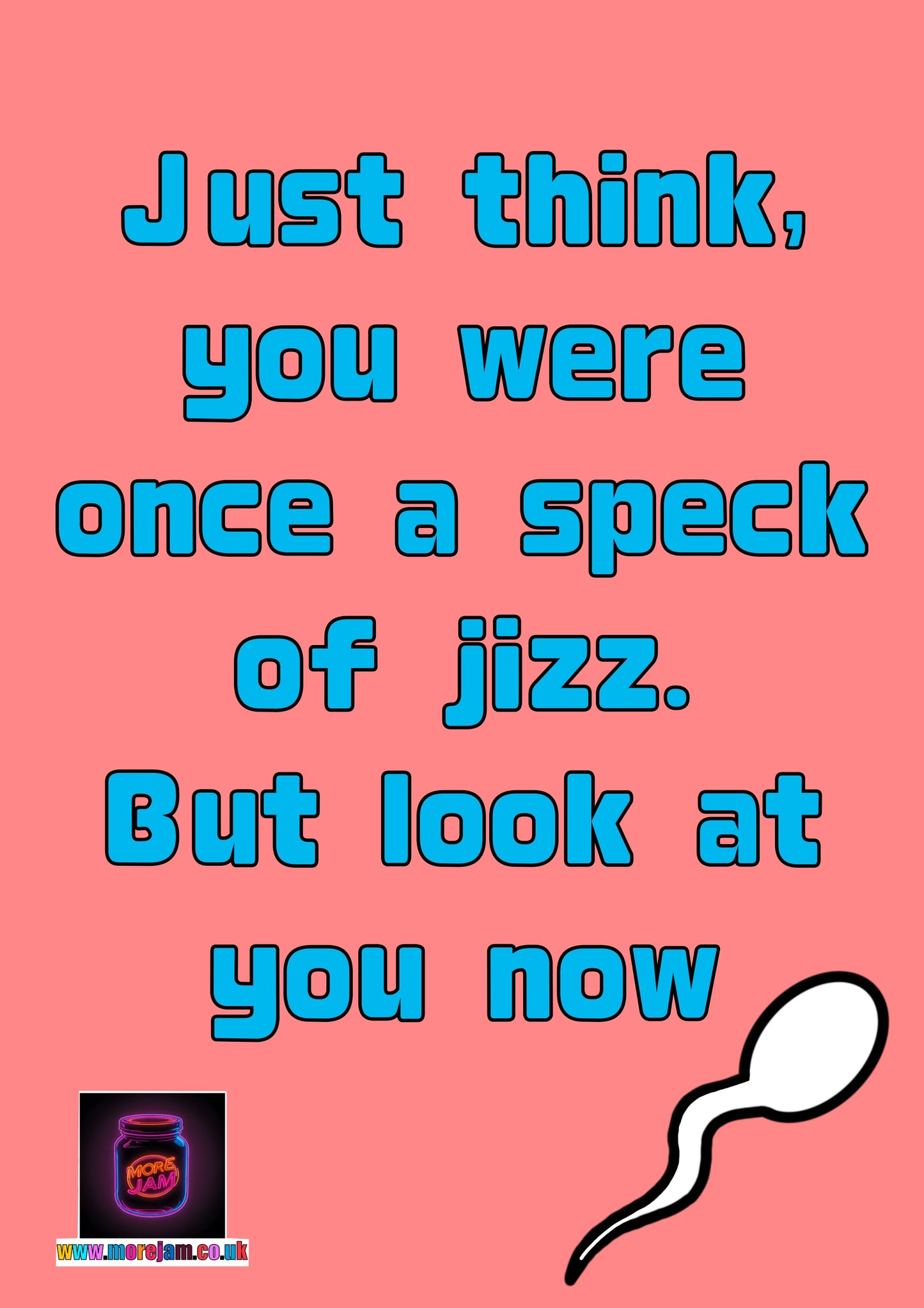 Speck Of Jizz | Funny Rude Best Friend Birthday Card | More Jam