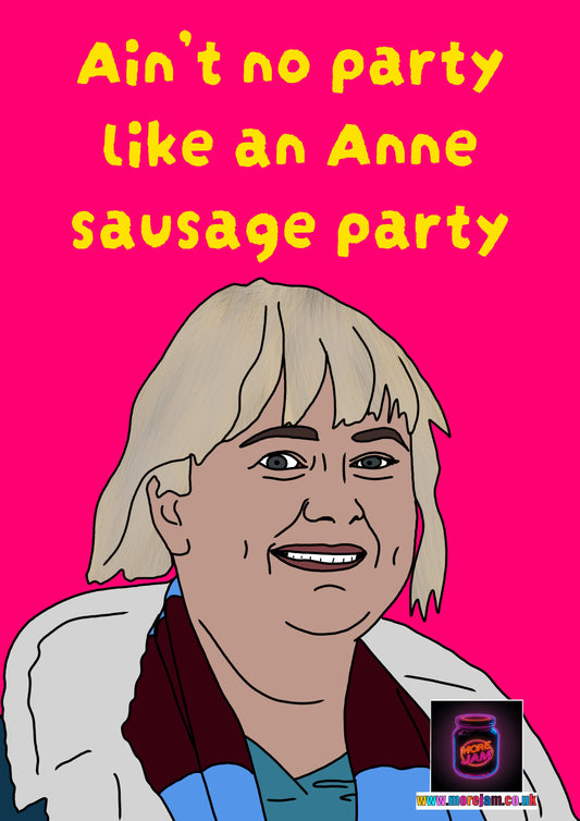 Ain't No Party Like An Anne Sausage Party Anne | Amandaland Birthday Card | More Jam