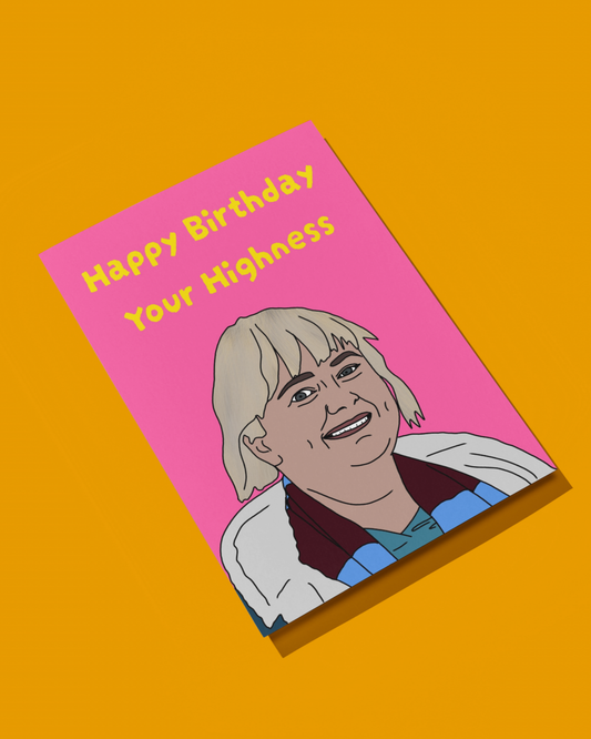 Happy Birthday Your Highness | Amandaland Birthday Card | More Jam