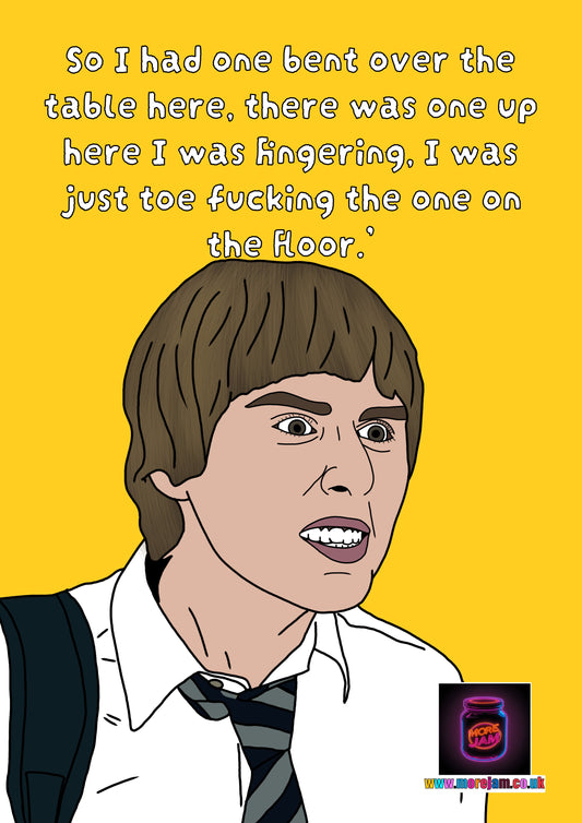 Jay Cartwright Toe Talent | Inbetweeners Funny Birthday Card | More Jam