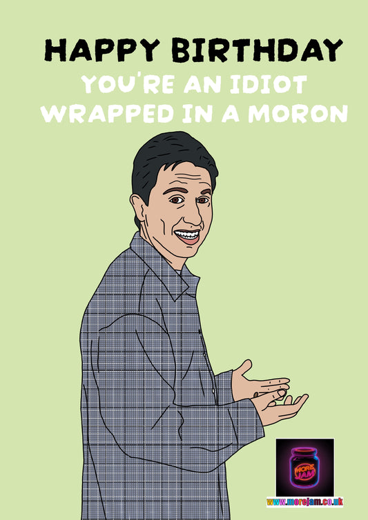 Ray Barone Idiot Wrapped In A Moron | Everybody Loves Raymond Birthday Card | More Jam