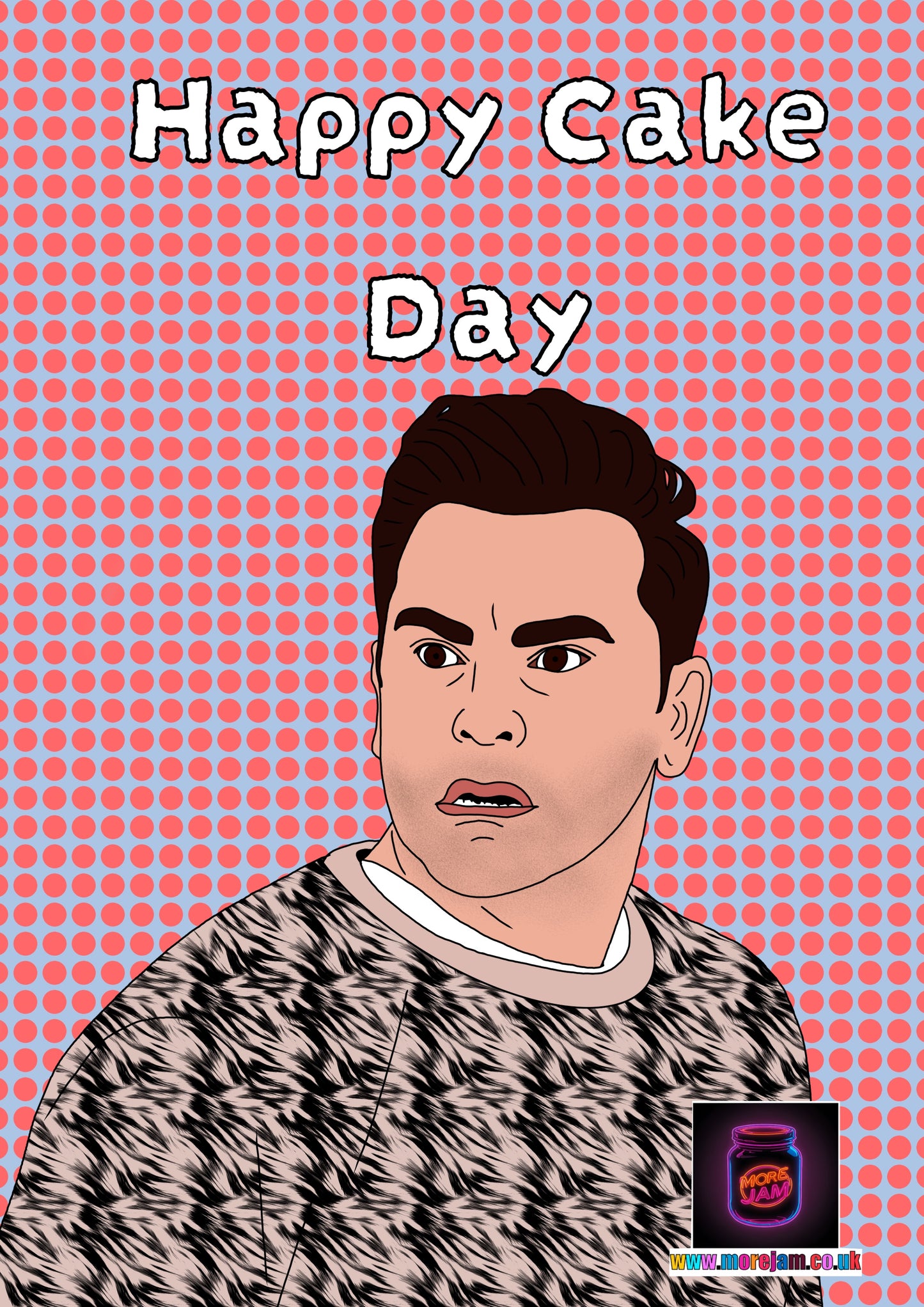 Happy Cake Day | Funny David Schitts Creek Birthday Card | More Jam