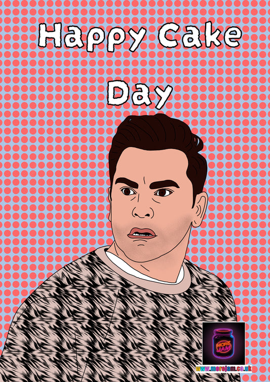 Happy Cake Day | Funny David Schitts Creek Birthday Card | More Jam