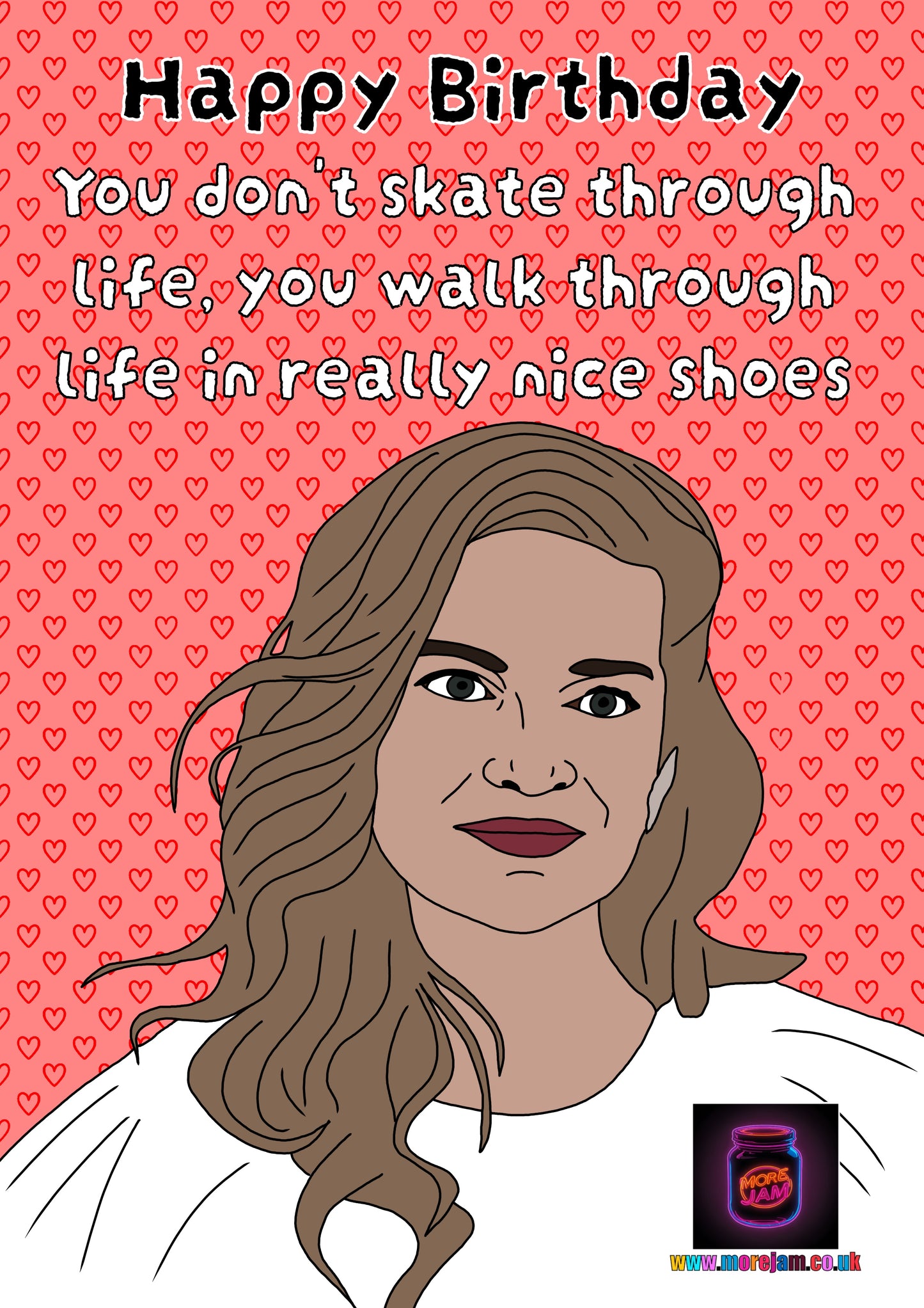 Walk Through Life In Really Nice Shoes | Funny Alexis Schitts Creek Birthday Card | More Jam