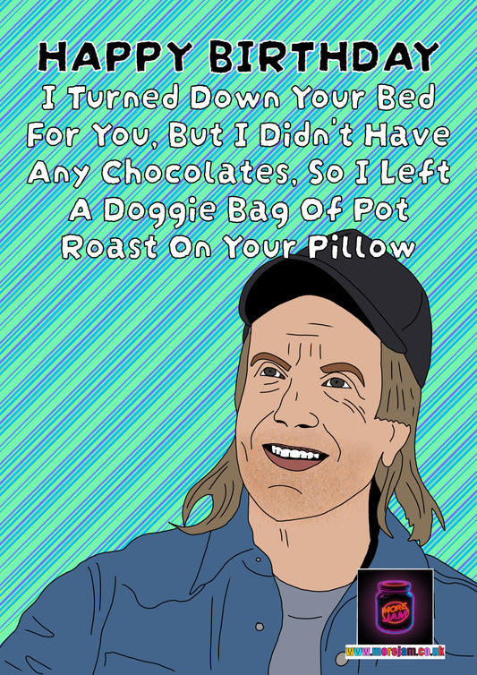 Doggy Bag Of Pot Roast | Funny Roland Schitts Creek Birthday Card | More Jam