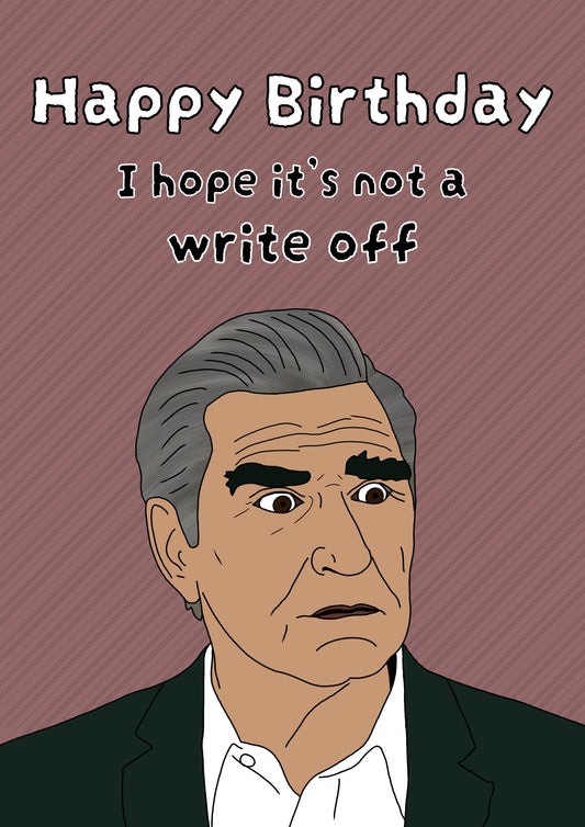 Write Off | Funny Johnny Rose Schitts Creek Birthday Card | More Jam