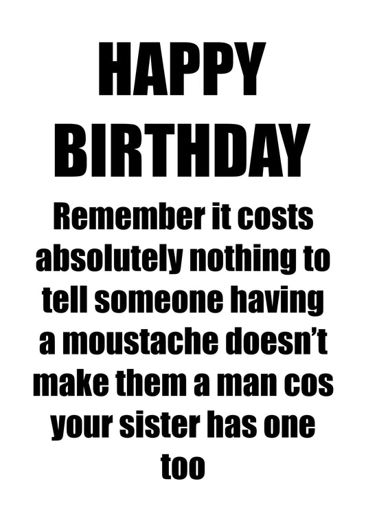 A Moustache Doesn't Make You A Man | Funny Bad Advice Birthday Card | More Jam