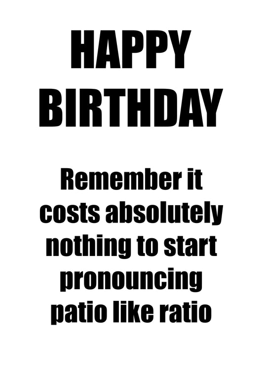 Pronounce Patio Like Ratio| Funny Bad Advice Birthday Card | More Jam