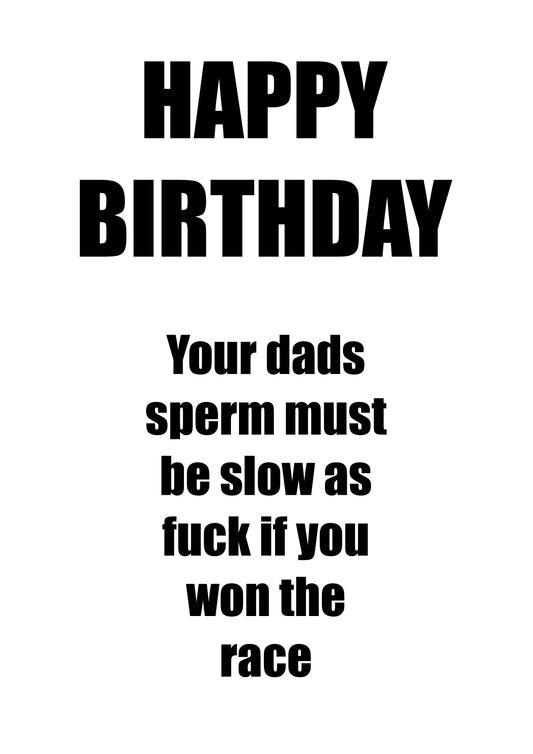 Your Dads Sperm | Funny Rude Best Friend Birthday Card | More Jam