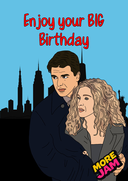 Carrie Bradshaw & Big Big Birthday | Funny Sex and the City Birthday Card | More Jam