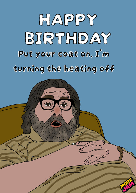 Jim Royle Put Your Coat On| Royle Family Birthday Day Card | More Jam