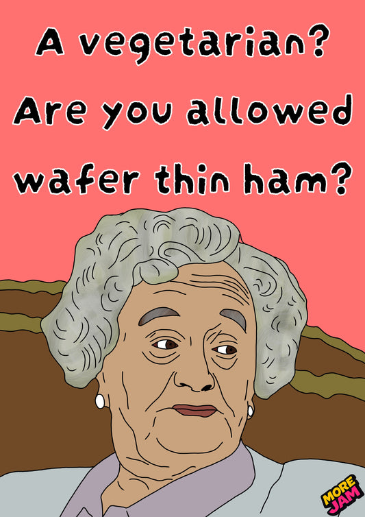 Nana Wafer Thin Ham | Royle Family Birthday Day Card | More Jam