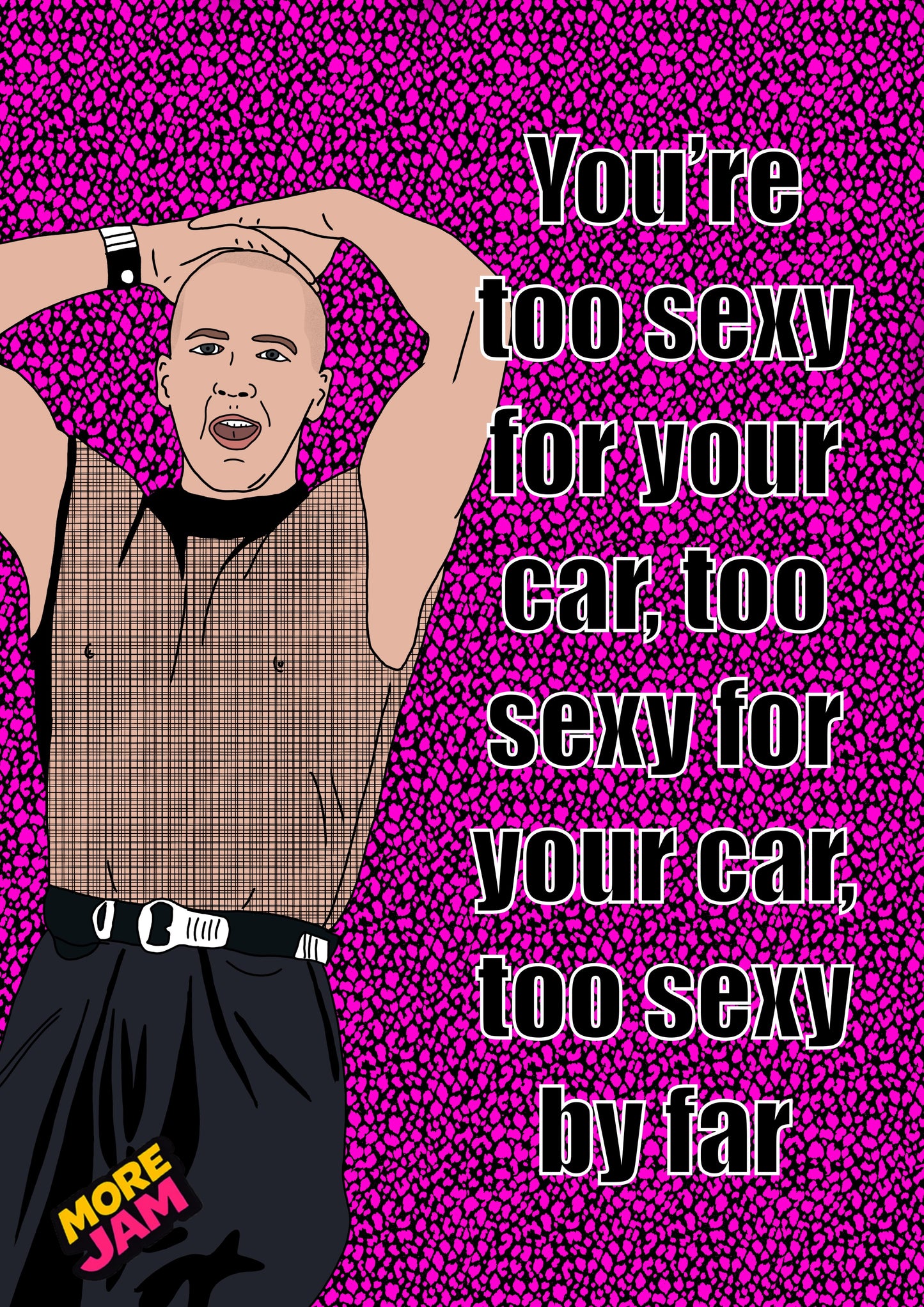 Right Said Fred Too Sexy For Your Car | Funny 90s Birthday Card | More Jam