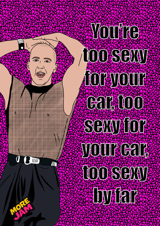 Right Said Fred Too Sexy For Your Car | Funny 90s Birthday Card | More Jam