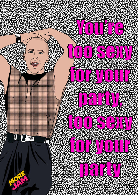 Right Said Fred Too Sexy For Your Party | Funny 90s Birthday Card | More Jam