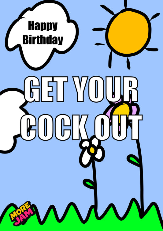 Get Your Cock Out | Funny Rude Boyfriend Birthday Card | More Jam