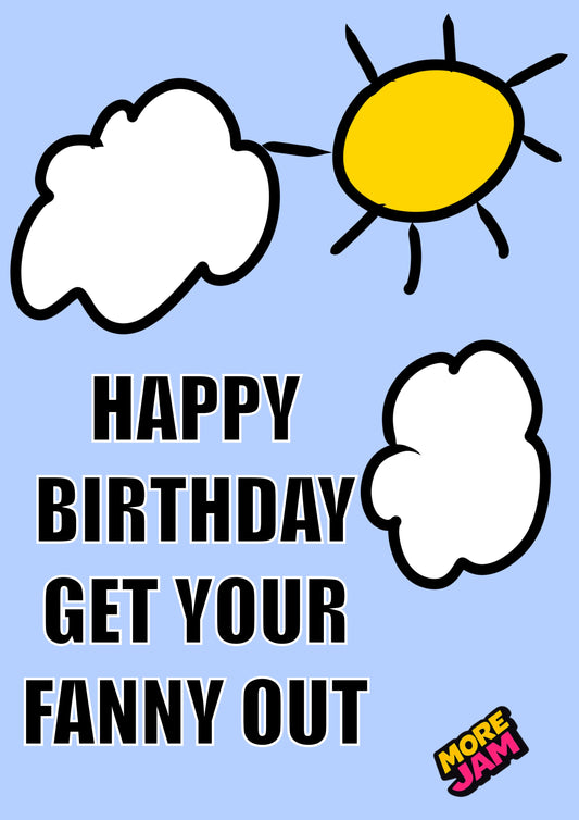 Get Your Fanny Out | Funny Rude Girlfriend Birthday Card | More Jam