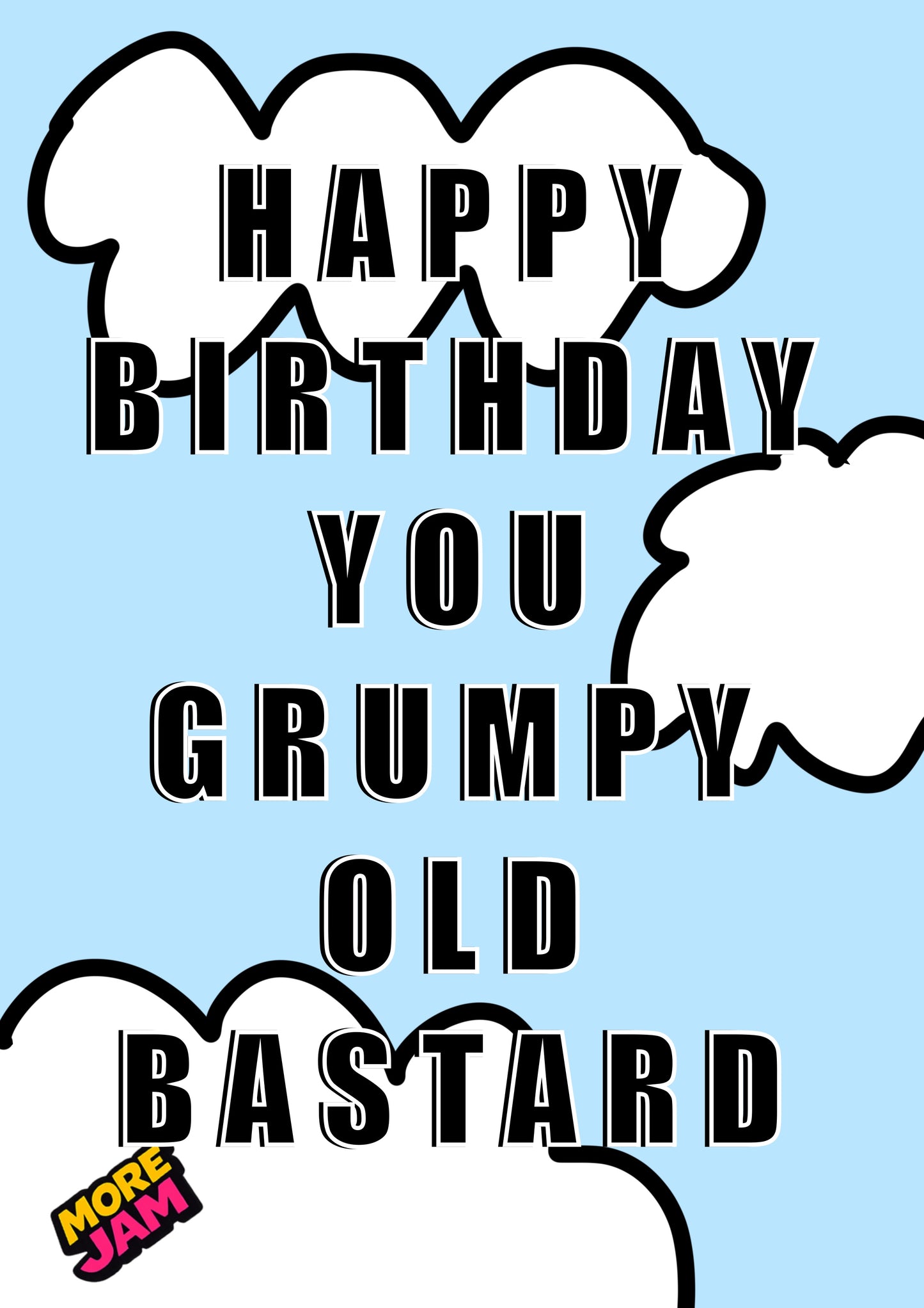 Grumpy Old B*stard | Funny Rude Boyfriend Birthday Card | More Jam