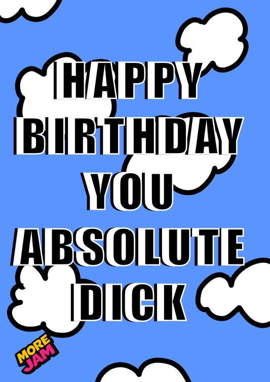 Absolute Dick | Funny Rude Boyfriend Birthday Card | More Jam