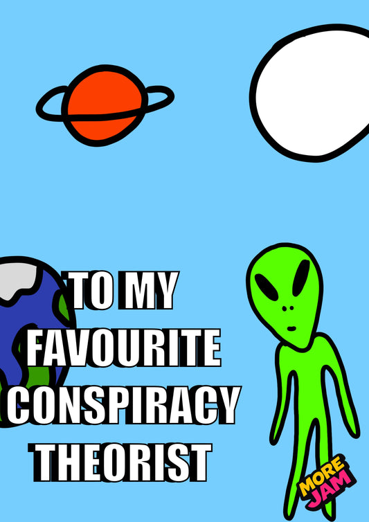 Conspiracy Theorist | Funny Rude Boyfriend Birthday Card | More Jam