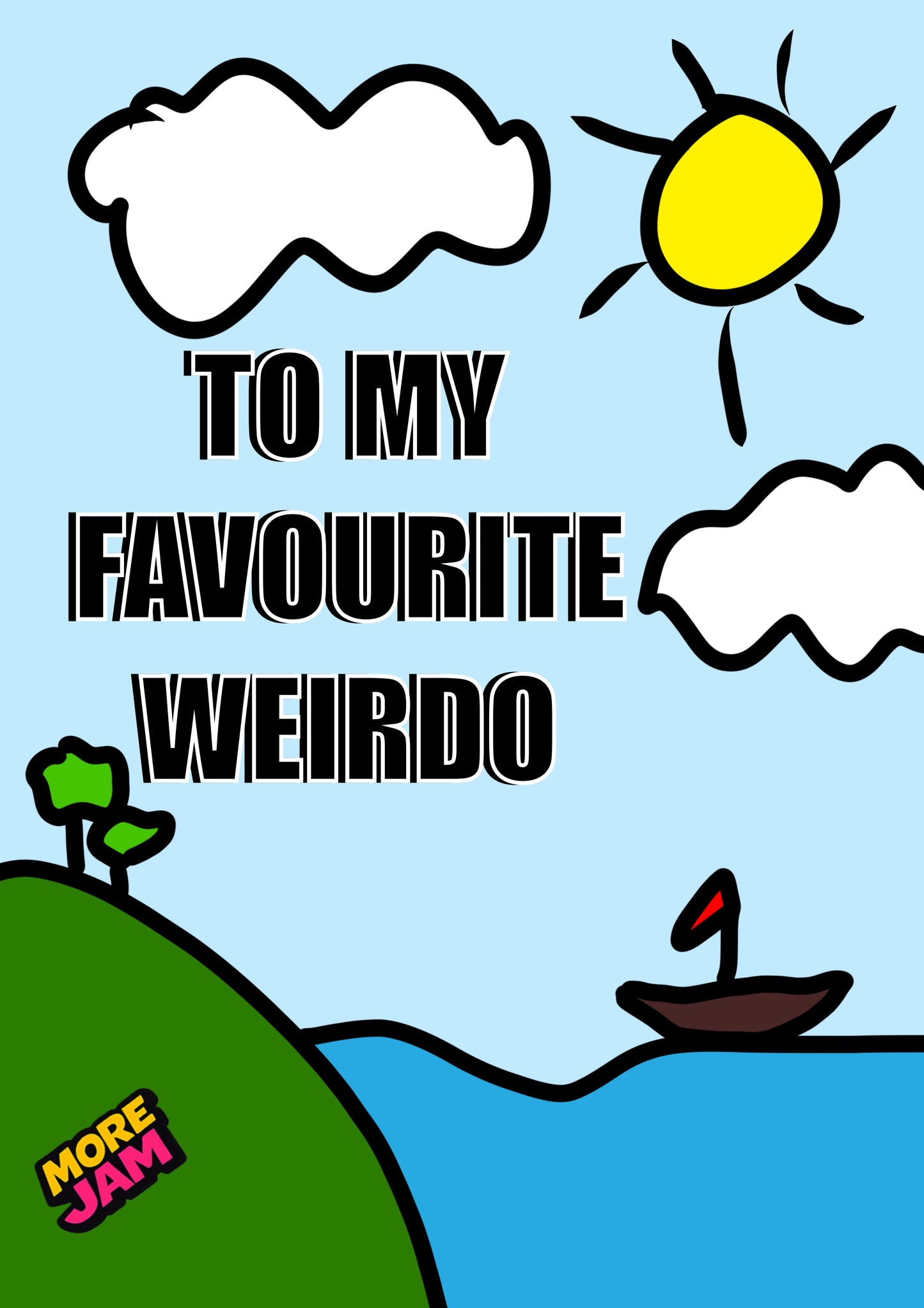 Weirdo | Funny Rude Boyfriend Birthday Card | More Jam