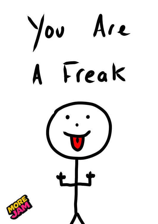 Freak | Funny Rude Boyfriend Birthday Card | More Jam