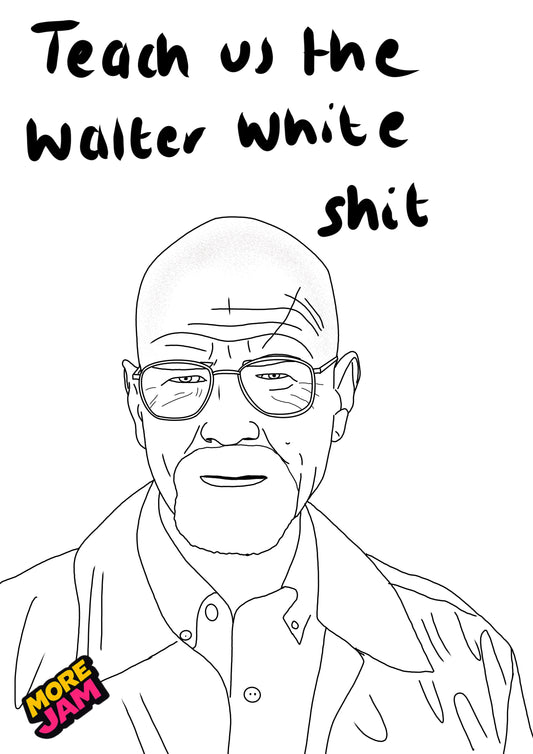 Walter White Teacher | Funny Rude Birthday Card | More Jam