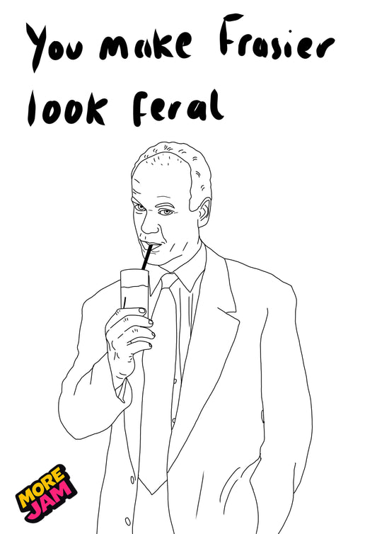 Frasier | Funny Rude Birthday Card | More Jam