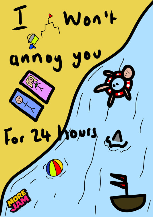 I Won’t Annoy You | Funny Birthday Card | More Jam