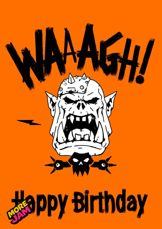 Warhammer Waaagh | Funny Birthday Card | More Jam