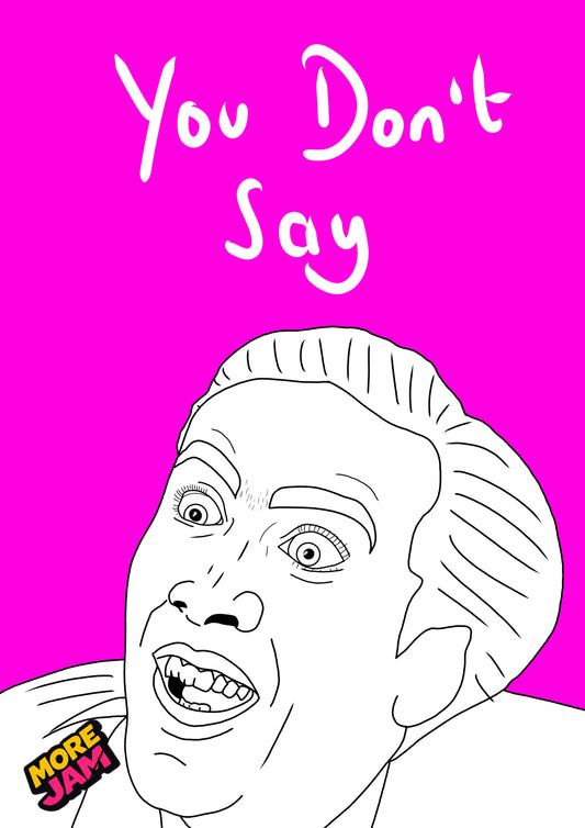 Nicolas Cage You Don’t Say!!? | Funny Rude Birthday Card | More Jam