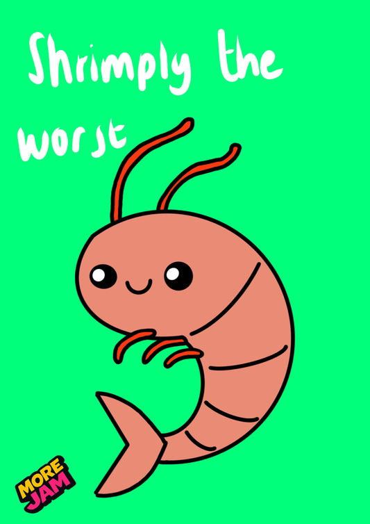 Shrimply The Worst | Funny Rude Birthday Card | More Jam