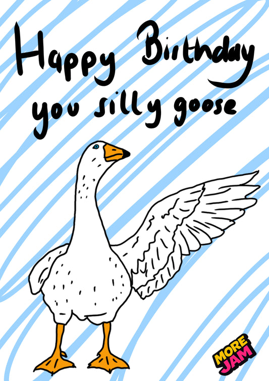 Silly Goose | Funny Birthday Card | More Jam