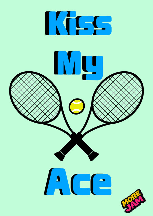 Kiss My Ace Tennis Card | Funny Birthday Card | More Jam